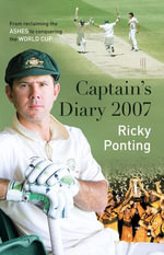 Ricky Ponting's Captain's Diary 2007 - Ricky Ponting