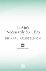 It Ain't Necessarily So... Bro : New Moments in Science : Book 8 - Karl Kruszelnicki