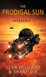 The Prodigal Sun : Evergence - Sean Williams