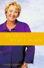 Speaking for Myself Again : Four Years of Labour and Beyond - Cheryl Kernot