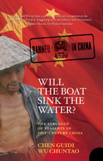 Will the Boat Sink the Water? : The Struggle of Peasants in 21st Century China - Guidi Chen