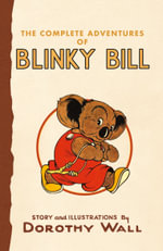 The Complete Adventures of Blinky Bill - Dorothy Wall