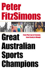 Great Australian Sports Champions - Peter FitzSimons