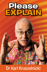 Please Explain - Dr Karl Kruszelnicki