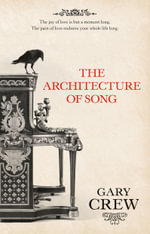 The Architecture of Song - Gary Crew