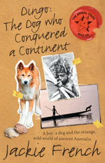 Dingo : The Dog Who Conquered a Continent - Jackie French