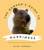 The Quokka's Guide to Happiness - Alex Cearns