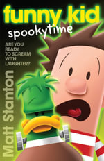 Funny Kid Spookytime (Funny Kid, #13) : The new book in the hilarious, laugh-out-loud children's series for 2024 from million-copy mega-bestselling - Matt Stanton