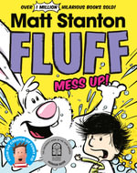 Fluff, Mess Up! : Fluff - Matt Stanton