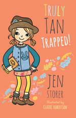 Truly Tan: Trapped! : (Truly Tan, #6) - Jen Storer