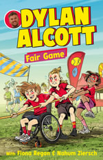 Dylan Alcott Fair Game (Dylan Alcott, #2) : The latest illustrated children's novel in the fun and empowering series by Australian Paralympian - Dylan Alcott