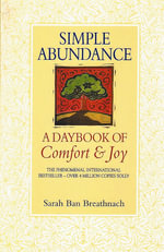 Simple Abundance : A Daybook of Comfort and Joy - Sarah B. Breathnach