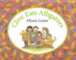 Clive Eats Alligators : Clive Eats Alligators Ser. - Alison Lester