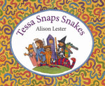 Tessa Snaps Snakes : Clive Eats Alligators Ser. - Alison Lester