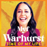 Time of My Life - Myf Warhurst