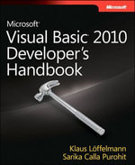 Microsoft Visual Basic 2010 Developer's Handbook : Developer Reference - Klaus Löffelmann
