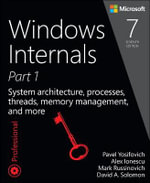Developer Reference : System architecture, processes, threads, memory management, and more, Part 1 - Alex Ionescu