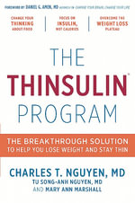 The Thinsulin Program : The Breakthrough Solution to Help You Lose Weight and Stay Thin - Charles Nguyen