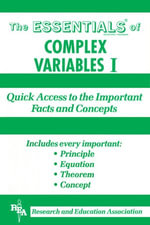 Complex Variables I Essentials : Essentials Study Guides - Alan D. Solomon