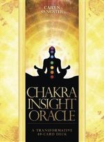 Chakra Insight Oracle : A Transformative 49-Card Deck - Caryn Sangster
