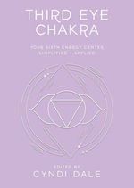 Third Eye Chakra : Your Sixth Energy Center Simplified and Applied - Cyndi  &  Anthony,  J.W. Dale