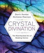 Crystal Divination : The Multifaceted Art of Reading Stones - Devin  &  Pearson, Nicholas Hunter