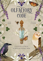 Olfactory Code : Unveiling the Alchemy of Botanical Perfumery - Caterina  &  Marmalú, Marcella Ronati