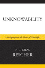 Unknowability : An Inquiry Into the Limits of Knowledge - Nicholas Rescher