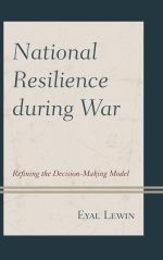 National Resilience during War : Refining the Decision-Making Model - Eyal Lewin