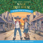 Ghost Town at Sundown : Magic Tree House : Book 10 - Mary Pope Osborne