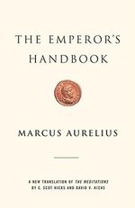 The Emperor's Handbook - Marcus Aurelius