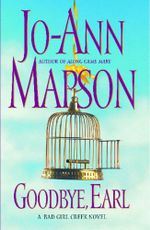 Goodbye, Earl : A Bad Girl Creek Novel - Jo-Ann Mapson