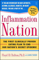 Inflammation Nation : The First Clinically Proven Eating Plan to End Our Nation's Secret Epidemic - Laura Tucker