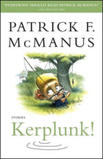 Kerplunk! : Stories - Patrick F. McManus