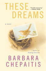 These Dreams - Barbara Chepaitis