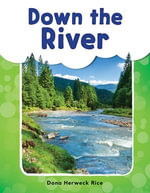 Down the River : See Me Read! Everyday Words - Dona Herweck Rice
