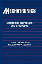 Mechatronics : Electronics in Products and Processes - Alan  Loader