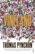 Vineland : Vintage Classics - Thomas Pynchon