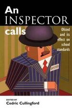 An Inspector Calls : Ofsted and Its Effect on School Standards - Cedric Cullingford