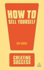 How to Sell Yourself : Creating Success - Ray Grose