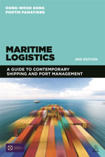 Maritime Logistics : A Guide to Contemporary Shipping and Port Management - Professor Dong-Wook Song