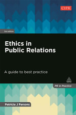 Ethics in Public Relations : A Guide to Best Practice 3rd Edition - Patricia J Parsons