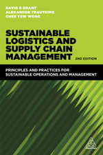 Sustainable Logistics and Supply Chain Management 2ed : Principles and Practices for Sustainable Operations and Management - David B. Grant