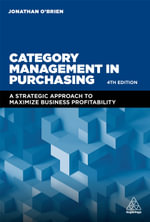 Category Management in Purchasing : A Strategic Approach to Maximize Business Profitability 4th Edition - Jonathan O'Brien