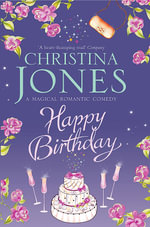 Happy Birthday : The perfect grumpy x sunshine romantic comedy - Christina Jones