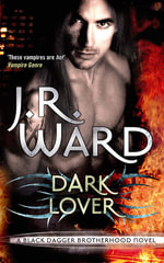 Dark Lover : Black Dagger Brotherhood : Book 1 - J. R. Ward