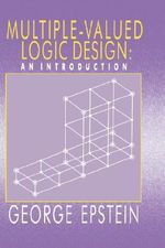 Multiple-Valued Logic Design : an Introduction - G Epstein