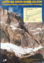 Lepton and Baryon Number Violation in Particle Physics, Astrophysics and Cosmology : Proceedings of the First International Symposium on Lepton and Baryon Number Violation (Lepton-Baryon 98), European Centre for Theoretical Studies (ECT), Trento, Italy, 2 - H. V. Klapdor-Kleingrothaus