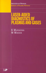 Laser-Aided Diagnostics of Plasmas and Gases : Series in Plasma Physics - K Muraoka