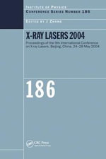 X-Ray Lasers 2004 : Institute of Physics Conference Series - J  Zhang